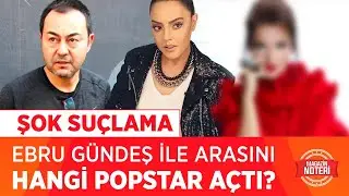 SERDAR ORTAÇ’TAN OLAY EBRU GÜNDEŞ AÇIKLAMASI: YÜZÜME BİLE BAKMIYOR! | Magazin Noteri