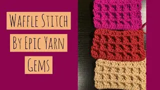 Waffle Stitch With Epic Yarn Gems