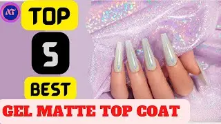 BEST GEL MATTE TOP COAT REVIEWS