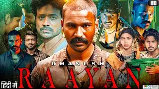 Raayan Full Movie In Hindi Dubbed | Dhanush | Dushara Vijayan | Sundeep Kishan | Review & Facts