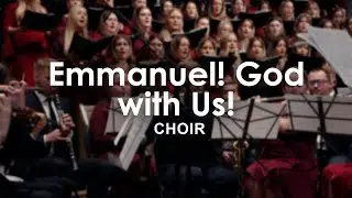 Emmanuel! God with Us! | Choir