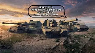 World of Tank - Hướng dẫn cơ bản cho người chơi mới