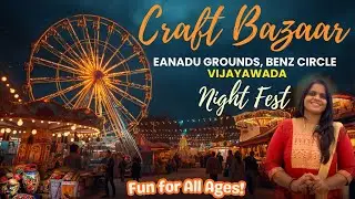 క్రాఫ్ట్ బజార్ - Craft Bazar , Eanadu Grounds, Benz Circle, Vijayawada // Fun for All Ages!
