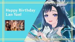 Genshin Impact: Lan Yan's Birthday Showcase