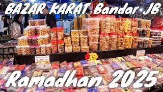 Ramadhan 2025, Bazar KARAT Bandar JB, Johor Foodie Tour Explore‼️