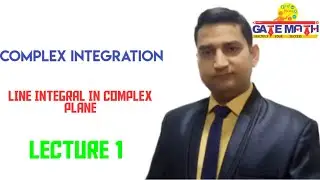 COMPLEX INTEGRATION  (LINE INTEGRAL PART 1)
