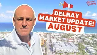 Delray Beach Real Estate Market Update August 2022