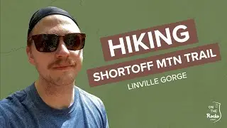 Hiking the Shortoff Mountain Trail in Linville Gorge