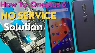 oneplus 6 network ic problem solution | oneplus 6 no service solution add tips trick repair