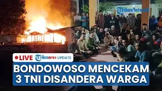 🔴LIVE: 3 Prajurit TNI Disandera Warga di Ijen Bondowoso, Rumah Pegawai PTPN Sempat Dibakar