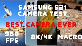 Samsung S21 Cinematic Camera Test - 4K, Macro and 960fps Super Slow Motion