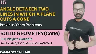 Angle between two lines in which a plane cuts a Cone I Solid Geometry I Kamaldeep Nijjar