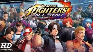 THE KING OF FIGHTERS ALLSTAR Android Gameplay [1080p/60fps]