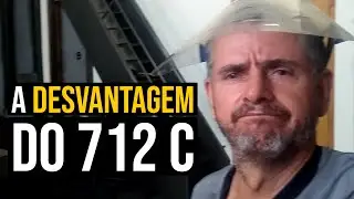 A DESVANTAGEM do 712 C