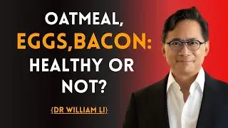 Before You Eat Breakfast: The Hidden Truth About Oatmeal, Eggs, Bacon & Dairy | Dr. William Li
