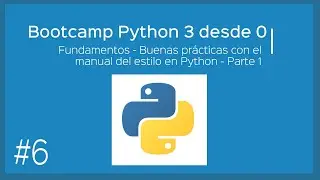 Bootcamp Python 3 - Fundamentos - Buenas prácticas con PEP8 - Parte 1