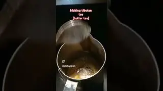Making #buttertea #tibeatntea#shortvideos