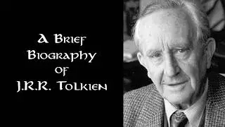J.R.R. Tolkien - A Brief Biography