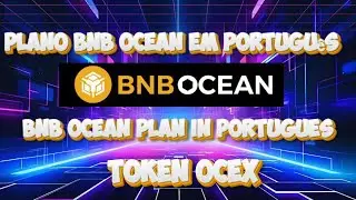 Plano BNB Ocean em portugu&ecirc;s | Token OCEX
