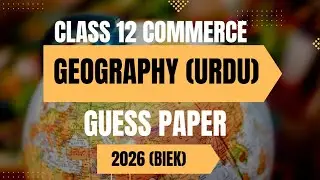Class 12  Commerce Geography ( Urdu) Guess Paper 2026 | Karachi Board BIEK