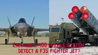 Can the S-400 missile system detect a f35 fighter jet?