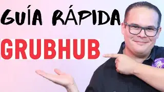 GUÍA RÁPIDA - LO BÁSICO DE  #GRUBHUB