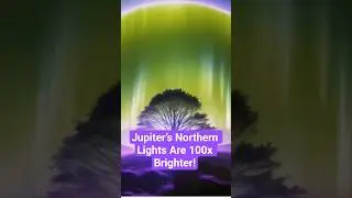 Jupiter&rsquo;s Northern Lights Are 100x Brighter!#Auroras #SpaceFacts #NASA #NorthernLights #Jupiter