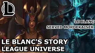 LE BLANC's Story: She does Everything to Prevent MORDE's Return | League of Legends Lore Explained