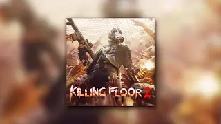 Killing Floor 2 - Made For War (Instrumental)