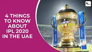 IPL 2020: Four things to know about IPL 2020 in the UAE
