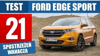 Ford Edge Sport 2,0 TDCi 210 KM PowerShift (2017) - TEST PL