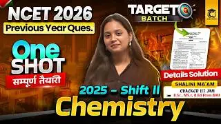 NCET 2026 One Shot🔥| Chemistry Complete Preparation | NCET 2025 PYQ Solution By Shalini Ma'am