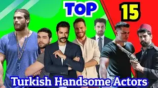TOP 15 Turkish Handsome😍 Actors 2021