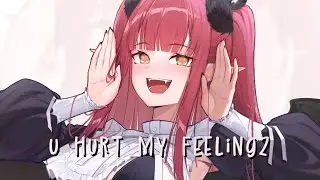 Nightcore - u hurt my feelingz - (Nova Garden Ft Trechor Boy) (Lyrics)