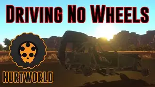 -Hurtworld- Driving Without Tires!! -Tutorial-