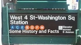West 4 St-Washington Sq Station (A) (B) (C) (D) (E) (F) and (M) Trains, Some History and Facts