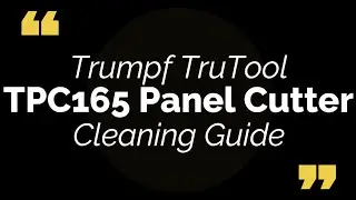 TRUMPF TPC165 Cleaning Guide | TRUMPF Power Tools Maintenance | 4 Cladding Services
