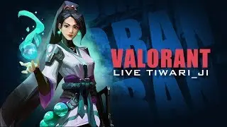 VALORANT LIVE WITH TIWARI_JI