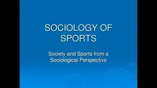 Sociology of Sports | Sports psychology | Importance of sociology in sports | Physical Education