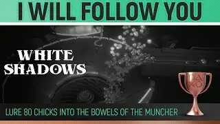 White Shadows - I will follow you 🏆 Trophy / Achievement Guide