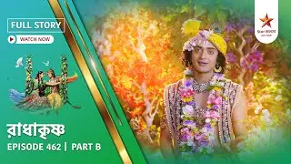 Full Story | Radha Krishna | Episode 462 | Part B
