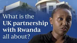 What is the UK&rsquo;s partnership with Rwanda all about?