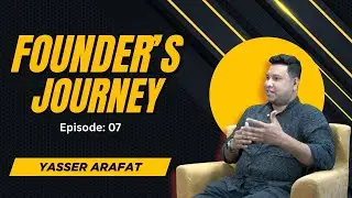 ইয়াসির আরাফাতের টেক জার্নি ও AI ভবিষ্যৎ | Founders Journey