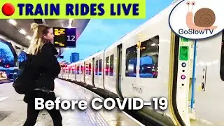 Train Rides In The UK Before CoronaVirus COVID-19 - By GoSlowTV