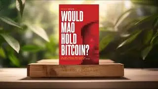 [Review] Would Mao Hold Bitcoin? (Roger Huang) Summarized.