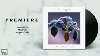 PREMIERE: Juani Bria - Maria (Original Mix) [THE SOUNDGARDEN]
