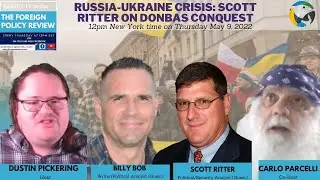 FOREIGN POLICY REVIEW WITH SCOTT RITTER: THE DONBAS CONQUEST