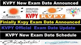 KVPY Official New Exam date Announced! KVPY New Exam Date Schedule! Kvpy Exam In MAY 2022! KVPY2021