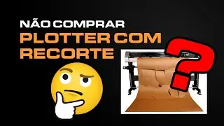 Vale a pena comprar plotter de impress&atilde;o com recorte?