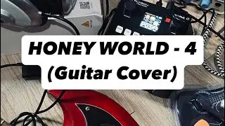 HONEY WORLD - 4 (GUITAR COVER)